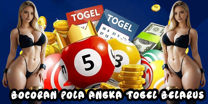 Bocoran Pola Angka Togel Belarus