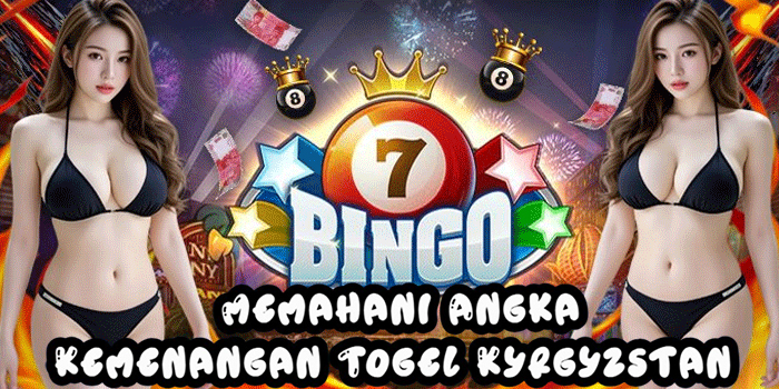  Memahani Angka Kemenangan Togel Kyrgyzstan