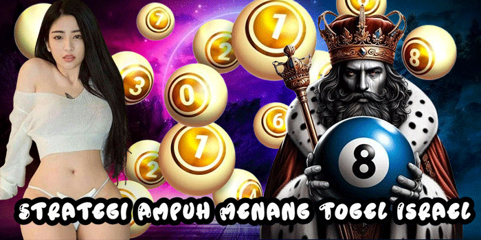 Strategi Ampuh Menang Togel Israel