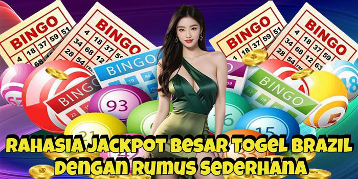 Rahasia Jackpot Besar Togel Brazil Dengan Rumus Sederhana