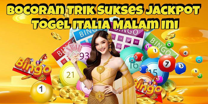Bocoran Trik Sukses Jackpot Togel Italia Malam Ini